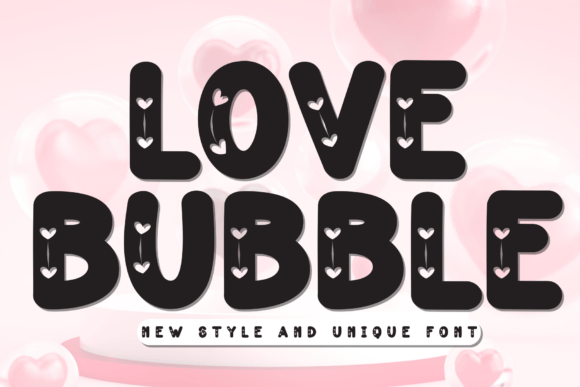 Love Bubble: A Playful Font for Expressing Romance and Creativity